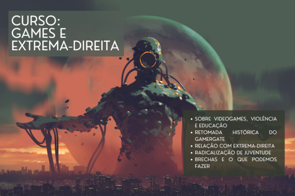 Curso: videogames e extrema-direita